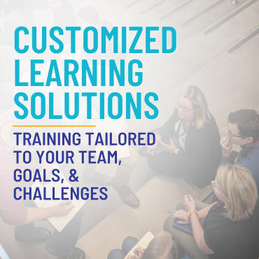 Customized Learning Solutions | Training tailored to your team, goals, & challenges